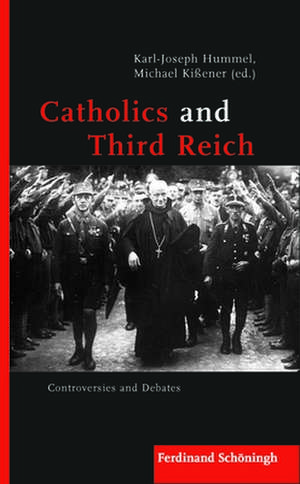 Catholics and Third Reich de Karl-Joseph Hummel