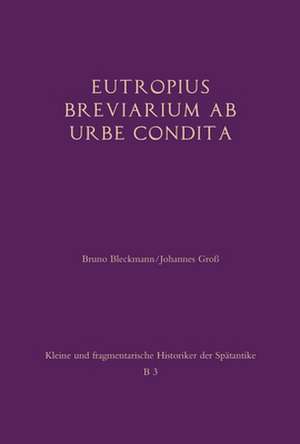 Eutropius: Breviarium ab urbe condita de Bruno Bleckmann