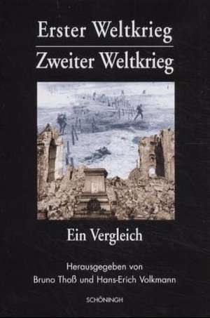 Erster Weltkrieg. Zweiter Weltkrieg de Bruno Thoß