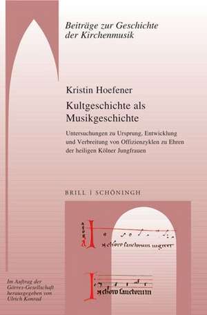 Kultgeschichte als Musikgeschichte de Kristin Hoefener