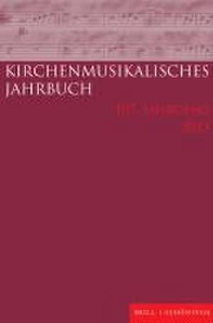 Kirchenmusikalisches Jahrbuch 107. Jahrgang 2023 de Ulrich Konrad