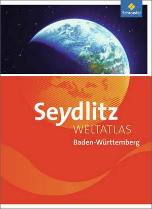 Seydlitz Weltatlas. Baden-Württemberg