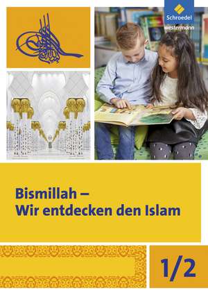 Bismillah 1/2. Arbeitsheft. Wir entdecken den Islam