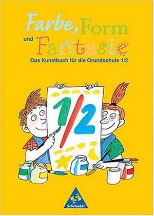 Farbe, Form und Fantasie 1/2 de Eberhard Brügel