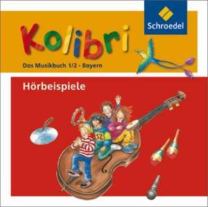 Kolibri 1/2. Das Musikbuch. Hörbeispiele. Grundschulen. Bayern