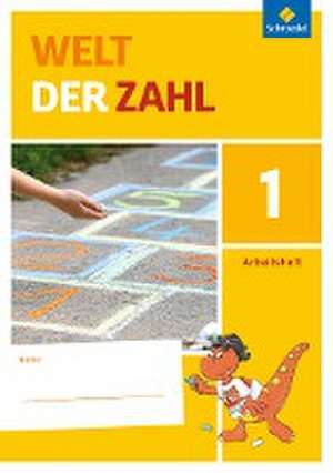 Welt der Zahl 1. Arbeitsheft. Berlin, Brandenburg, Mecklenburg-Vorpommern, Sachsen-Anhalt und Thüringen