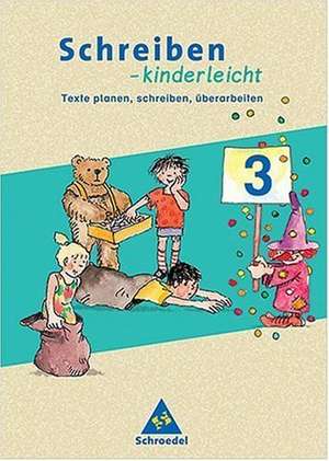 Schreiben kinderleicht. Arbeitsheft 3. Neubearbeitung