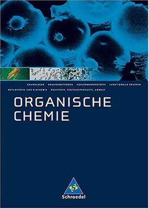 Organische Chemie. Schülerband. Neubearbeitung de Karl Risch