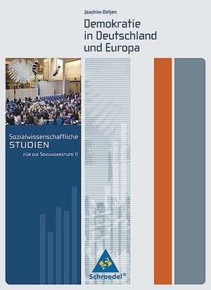 Sozialwissenschaftliche Studien für die Sekundarstufe 2. Demokratie in Deutschland und Europa de Joachim Detjen