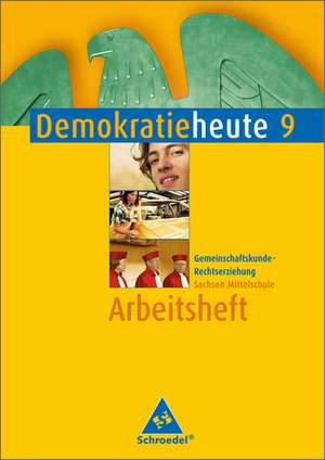 Demokratie heute 9. Arbeitsheft. Sachsen. Ausgabe 2005