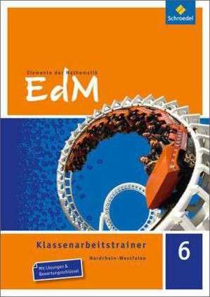 Elemente der Mathematik Klassenarbeitstrainer 6 - Nordrhein-Westfalen de Marco Bräuer