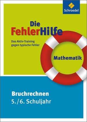 Die FehlerHilfe. Mathematik Bruchrechnen 5 / 6 de Reinhold Kreutzkamp