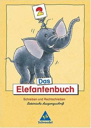 Das Elefantenbuch. 2. Schuljahr. Lateinische Ausgangsschrift. Neubearbeitung de Jens Hinnrichs