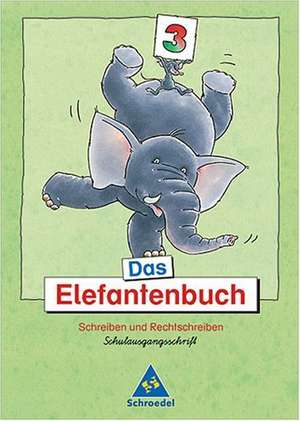 Das Elefantenbuch. 3. Schuljahr. Schulausgangsschrift. Neubearbeitung de Jens Hinnrichs