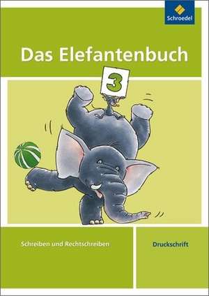 Das Elefantenbuch 3. Arbeitsheft. Druckschrift