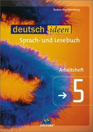 deutsch.ideen 5. Arbeitsheft. Sekundarstufe 1. Baden-Württemberg