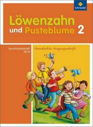 Löwenzahn und Pusteblume. Spracharbeitsheft B 2. Vereinfachte Ausgangsschrift de Jens Hinnrichs