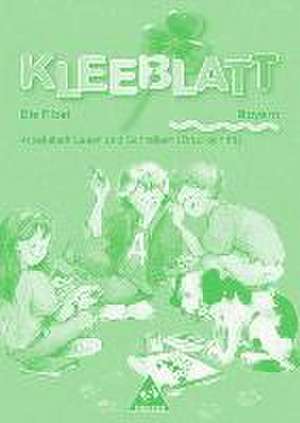 Kleeblatt: Die Fibel. Arbeitsheft Lesen und Schreiben (Druckschrift). Bayern de Ingrid Behnken