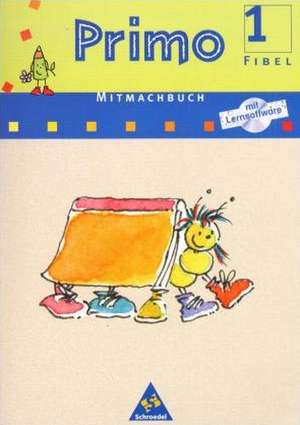 Primo Fibel Mitmachbuch mit CD-ROM 1. Für Baden-Württemberg, Bremen, Hessen, Niedersachsen, Rheinland-Pfalz