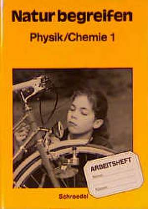 Natur begreifen Physik/ Chemie 1. 5./6. Schuljahr. Arbeitsheft de Wolfgang Memmert