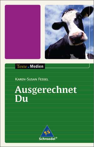 Ausgerechnet Du. Texte.Medien de Karen-Susan Fessel