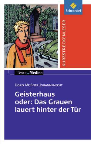 Geisterhaus oder: Das Grauen lauert hinter der Tür. Textausgabe mit Aufgabenanregungen de Doris Meißner-Johannknecht