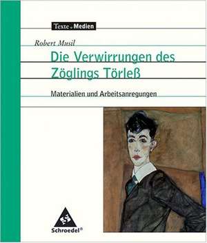 Robert Musil Verwirrungen des Zöglings Törleß de Robert Musil