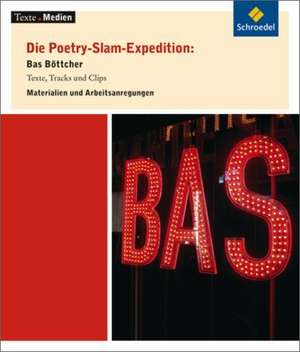 Die Poetry-Slam-Expedition: Bas Böttcher de Matthias Schönleber