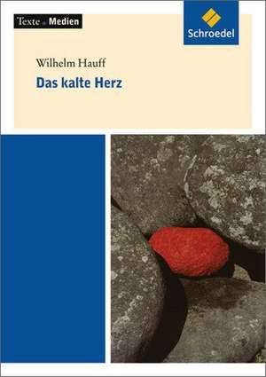 Das kalte Herz. Texte.Medien de Wilhelm Hauff