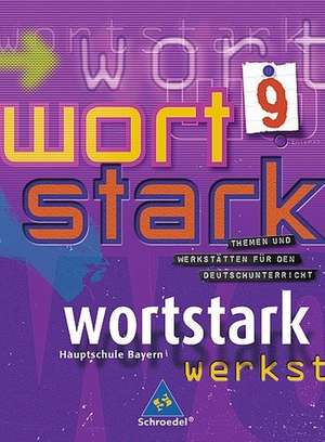 wortstark. SprachLeseBuch 9 R. Hauptschule Bayern