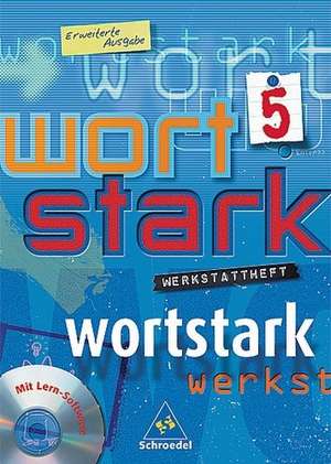 Wortstark. Werkstattheft 5. Erweiterte Ausgabe. Inkl. CD-ROM. Berlin, Brandenburg, Bremen, Hamburg, Hessen, Mecklenburg-Vorpommern, Niedersachsen, Nordrhein-Westfalen, Rheinland-Pfalz, Saarland, Sachsen, Sachsen-Anhalt, Schleswig-Holstein de August Busse