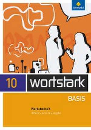 wortstark Basis 10. Werkstattheft. Differenzierende Allgemeine Ausgabe