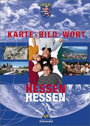 Hessen. Karte, Bild und Wort. Schülerband. Grundschulatlas. Ausgabe 2001