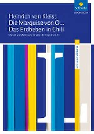 Die Marquise von O... / Das Erdbeben in Chili: Module und Materialien für den Literaturunterricht de Heinrich von Kleist