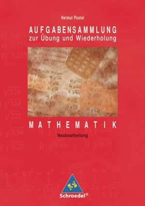 Aufgabensammlung zur Übung und Wiederholung Mathematik Euro-Ausgabe de Helmut Postel