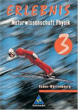 Erlebnis Naturwissenschaft Physik 3. Schülerband. Baden-Württemberg. Realschule