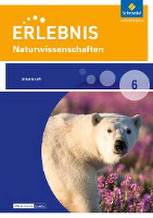 Erlebnis Naturwissenschaften 6. Arbeitsheft.- Differenzierende Ausgabe 2016 für Berlin und Brandenburg