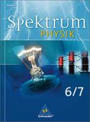 Spektrum Physik 6/7. SI - Ausgabe 2005 für Hessen. Schülerband