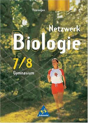 Netzwerk Biologie 7/8. Ausgaben 1999-2001. Schülerband. Gymnasium. Thüringen