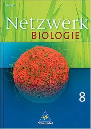 Netzwerk Biologie 8. Schülerbuch. Sachsen