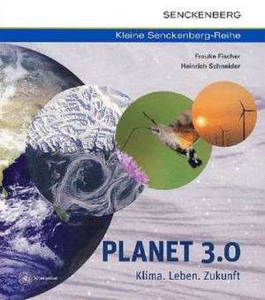 Planet 3.0 - Klima. Leben. Zukunft de Frauke Fischer