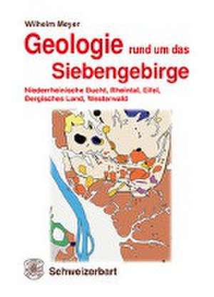 Geologie rund um das Siebengebirge de Wilhelm Meyer