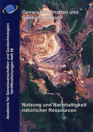 Geowissenschaften und Geotechnologien. Nutzung und Nachhaltigkeit natürlicher Ressourcen de Horst Quade