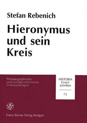 Hieronymus Und Sein Kreis de Stefan Rebenich