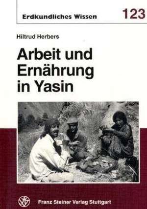 Arbeit und Ernährung in Yasin de Hiltrud Herbers