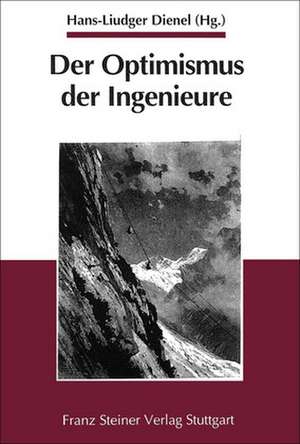 Der Optimismus der Ingenieure de Hans-Liudger Dienel