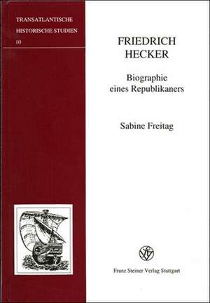 Friedrich Hecker de Sabine Freitag