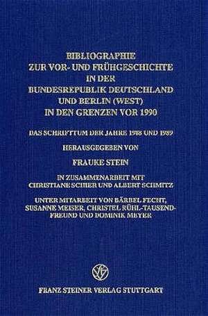 Bibliographie zur Vor- und Frühgeschichte in der Bundesrepublik Deutschland und Berlin (West) in den Grenzen vor 1990 de Frauke Stein