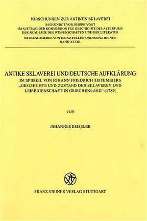 Antike Sklaverei und Deutsche Aufklärung de Johannes Deißler