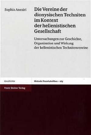 Die Vereine der dionysischen Techniten im Kontext der hellenistischen Gesellschaft de Sophia Aneziri